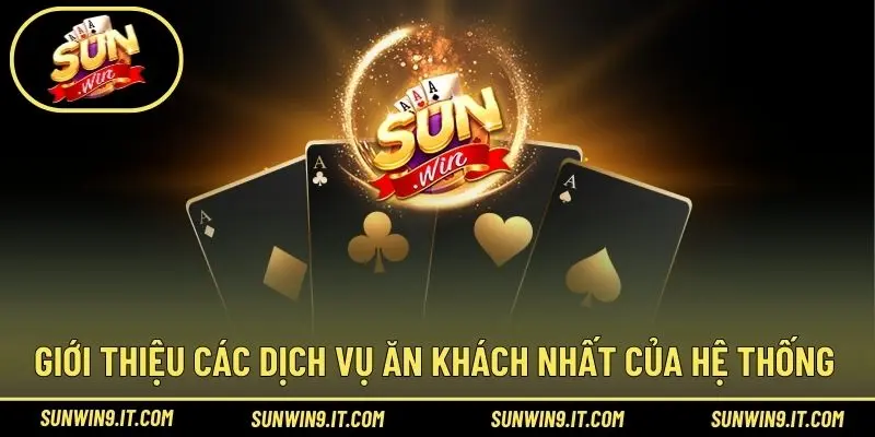 Giới thiệu các dịch vụ ăn khách nhất của hệ thống 
